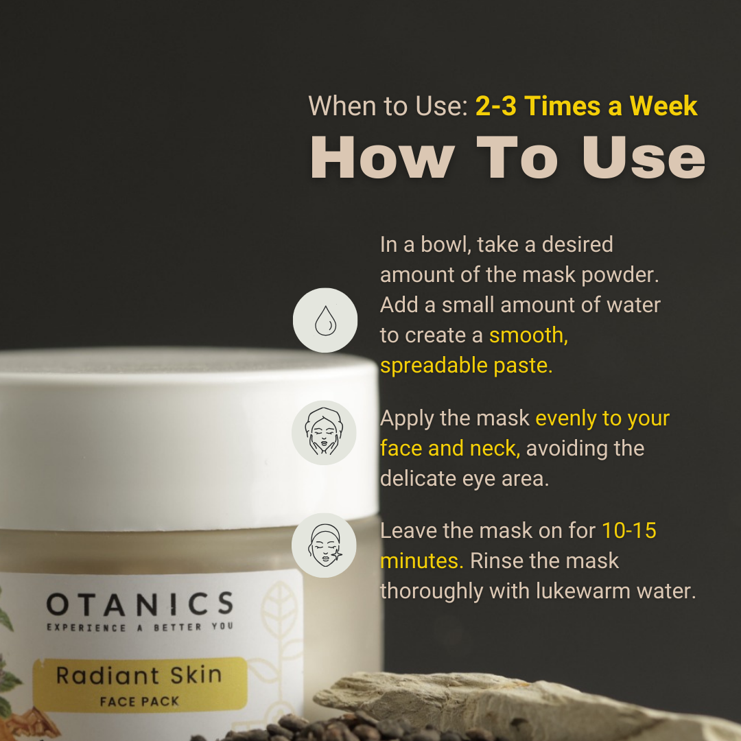 Image showing how to use Otanics Radiant Skin Face Pack. The instructions are displayed: 1) In a bowl, take the desired amount of mask powder and add a small amount of water to create a smooth, spreadable paste. 2) Apply the mask evenly to your face and neck, avoiding the delicate eye area. 3) Leave the mask on for 10-15 minutes, then rinse with lukewarm water. The jar of Radiant Skin Face Pack is shown, with the label indicating the product is cruelty-free, 100% natural, and vegan.